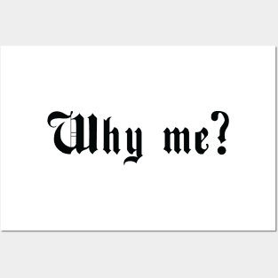 Why me? Posters and Art